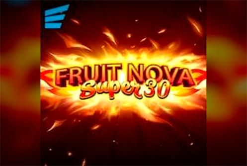 Fruit Super Nova 30