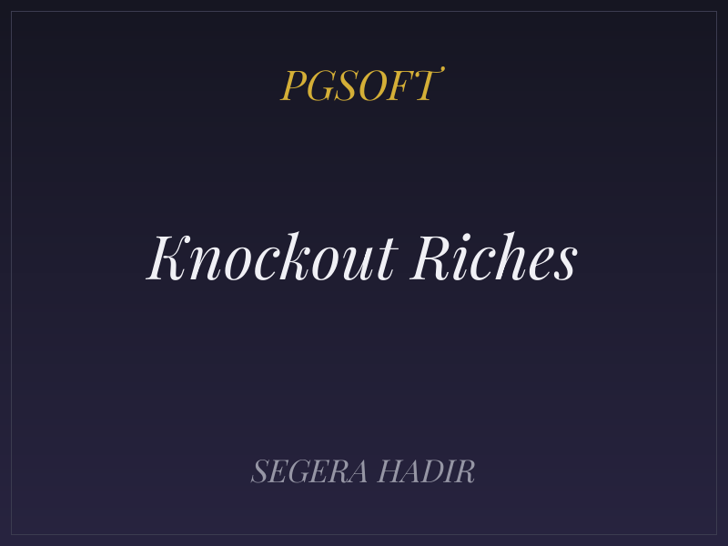 Knockout Riches
